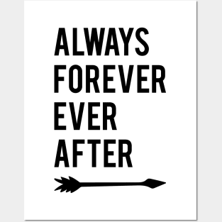 Always Forever Ever After Posters and Art